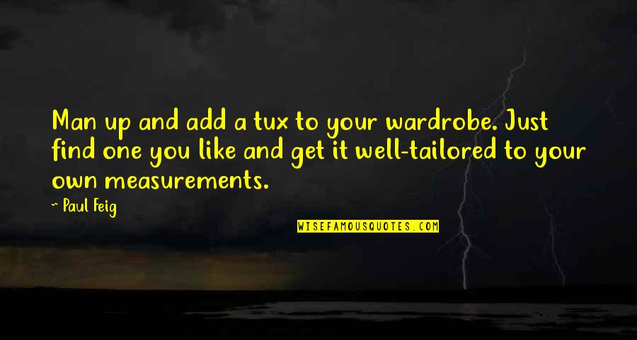 City Nights Quotes By Paul Feig: Man up and add a tux to your