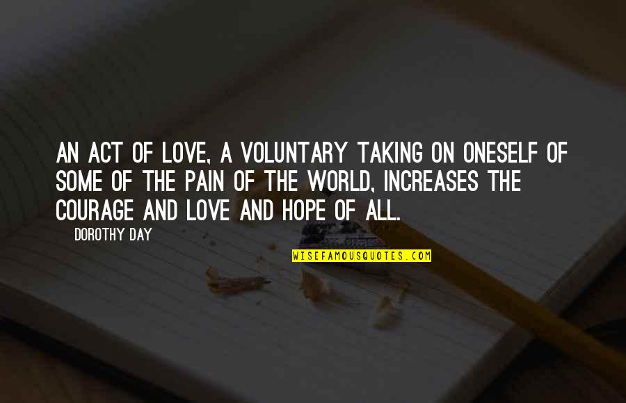 City Of Jhb Quotes By Dorothy Day: An act of love, a voluntary taking on