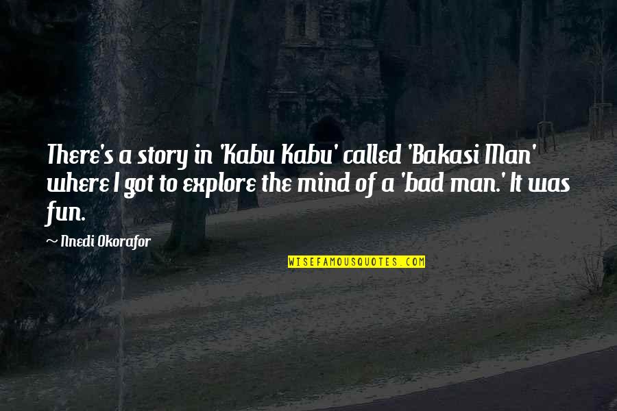 Cityscape Quotes By Nnedi Okorafor: There's a story in 'Kabu Kabu' called 'Bakasi