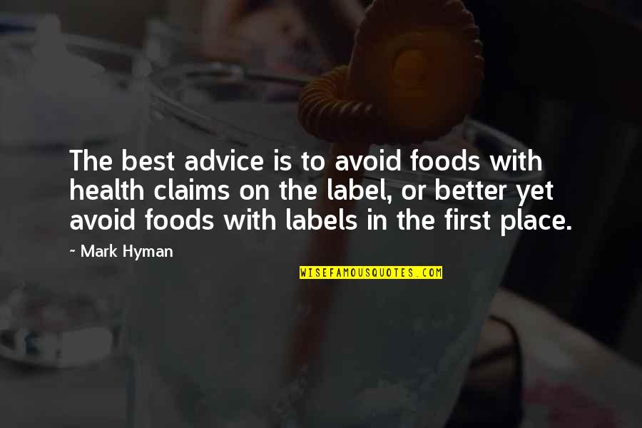 Claims To Health Quotes By Mark Hyman: The best advice is to avoid foods with