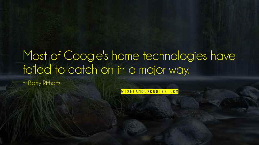 Clamidiasis Quotes By Barry Ritholtz: Most of Google's home technologies have failed to