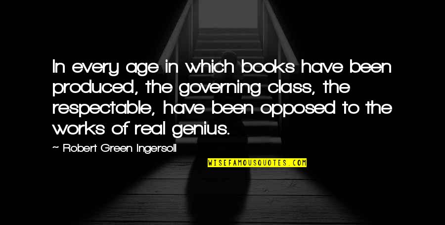 Class Of Quotes By Robert Green Ingersoll: In every age in which books have been