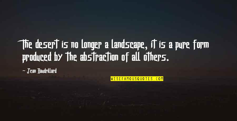 Class Sizes Quotes By Jean Baudrillard: The desert is no longer a landscape, it