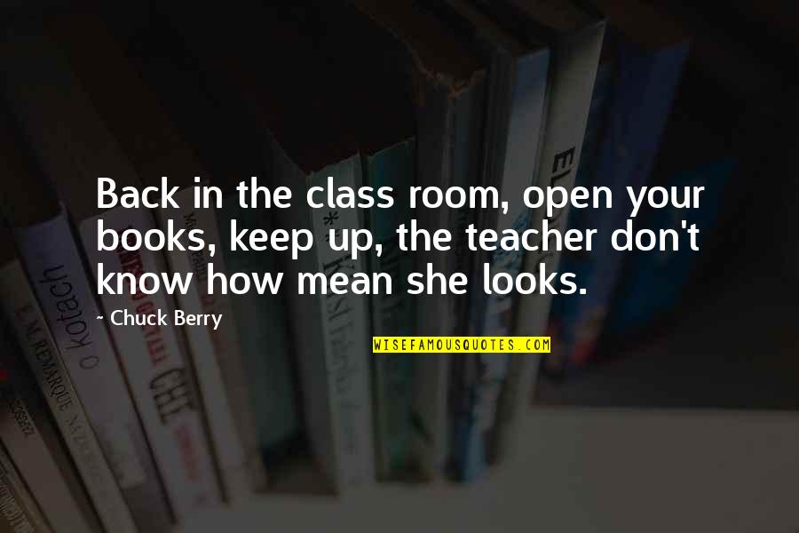 Class The Book Quotes By Chuck Berry: Back in the class room, open your books,