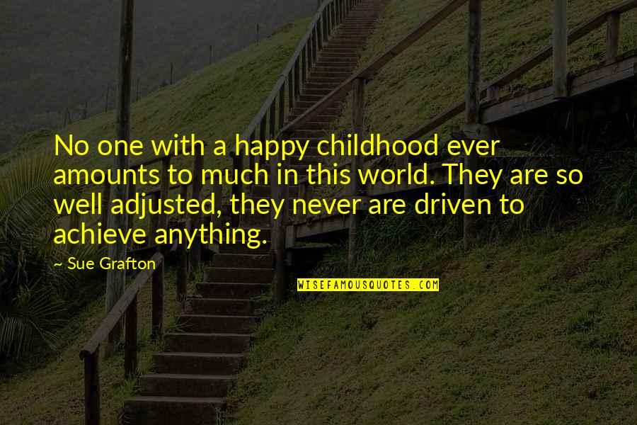 Classic Car Insurance Online Quotes By Sue Grafton: No one with a happy childhood ever amounts