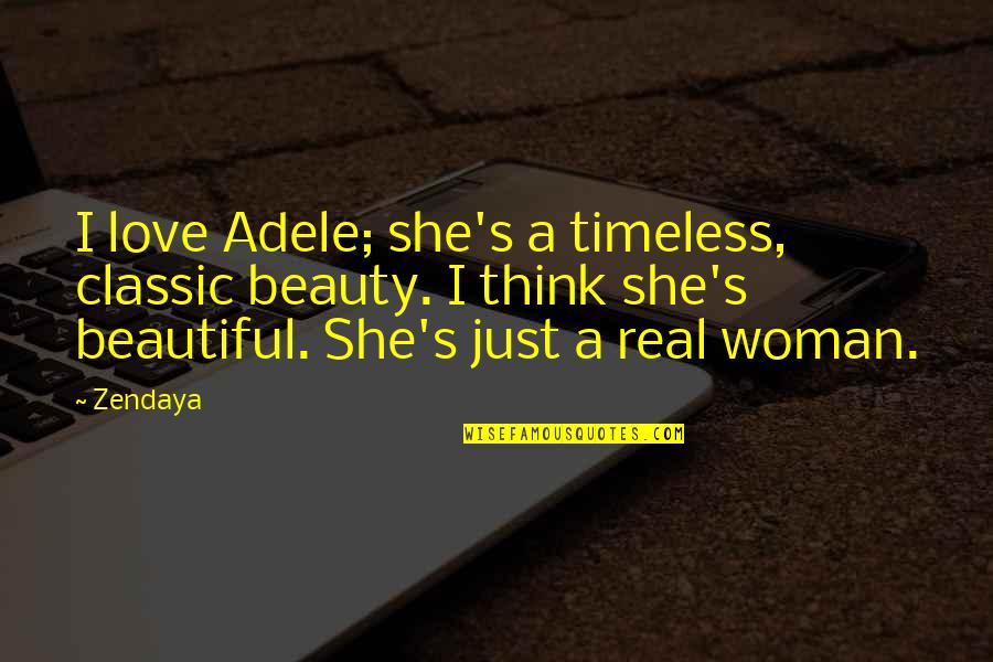 Classic Love Quotes By Zendaya: I love Adele; she's a timeless, classic beauty.