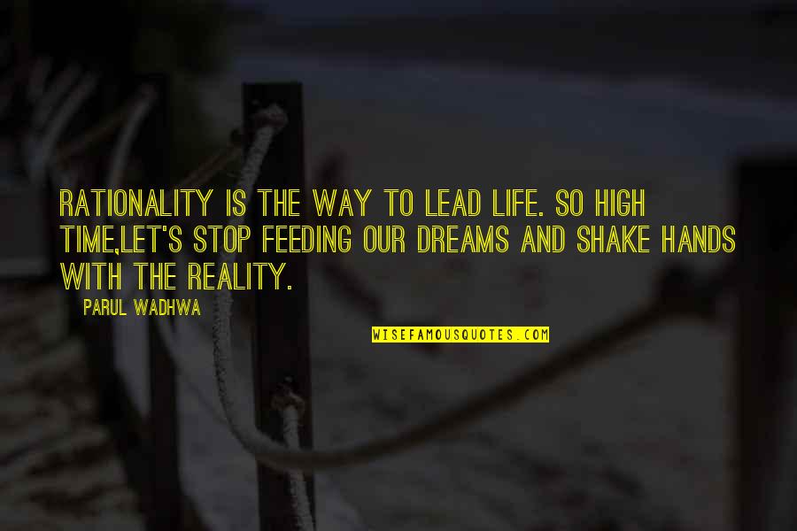 Classic Quotes Quotes By Parul Wadhwa: Rationality is the way to lead life. So