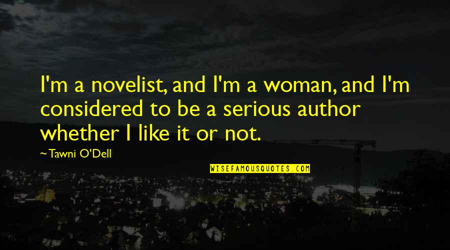 Classroom Discipline Quotes By Tawni O'Dell: I'm a novelist, and I'm a woman, and