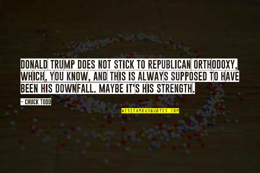 Clavero Definicion Quotes By Chuck Todd: Donald Trump does not stick to Republican orthodoxy,