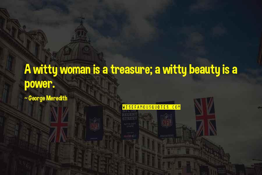 Clenseth Quotes By George Meredith: A witty woman is a treasure; a witty