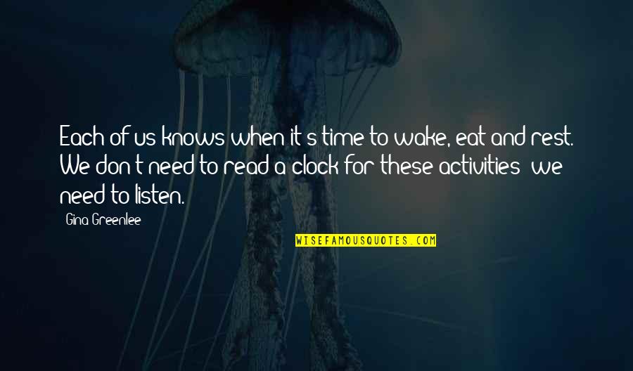 Clock Quotes Quotes By Gina Greenlee: Each of us knows when it's time to