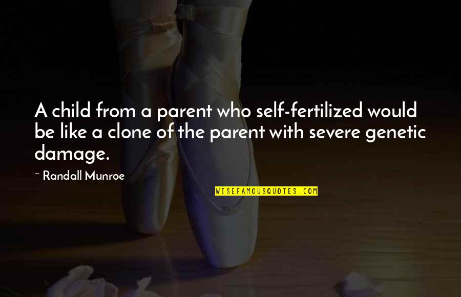 Clone Quotes By Randall Munroe: A child from a parent who self-fertilized would