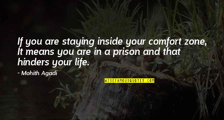 Closeted Republicans Quotes By Mohith Agadi: If you are staying inside your comfort zone,