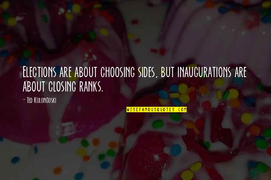 Closing Quotes By Ted Kulongoski: Elections are about choosing sides, but inaugurations are