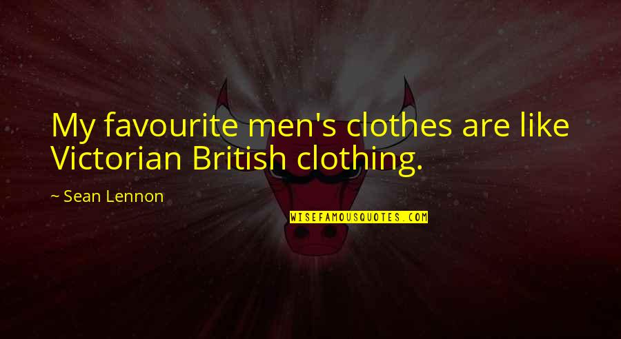 Clothes For Men Quotes By Sean Lennon: My favourite men's clothes are like Victorian British