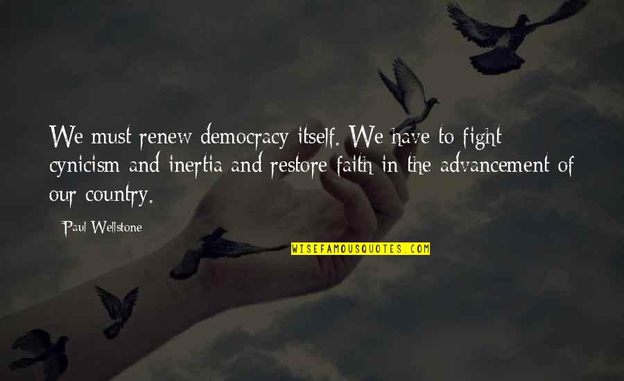 Clotilde Sewing Quotes By Paul Wellstone: We must renew democracy itself. We have to