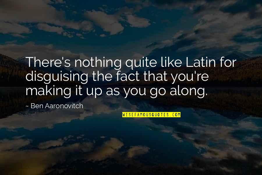 Cloud Of Witnesses Quote Quotes By Ben Aaronovitch: There's nothing quite like Latin for disguising the