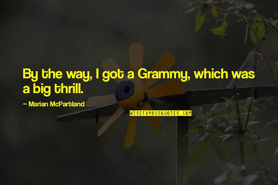 Clxxix Quotes By Marian McPartland: By the way, I got a Grammy, which