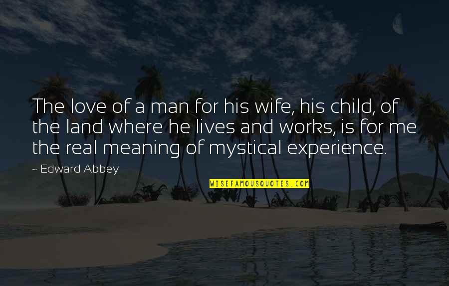 Co Adriaanse Quotes By Edward Abbey: The love of a man for his wife,