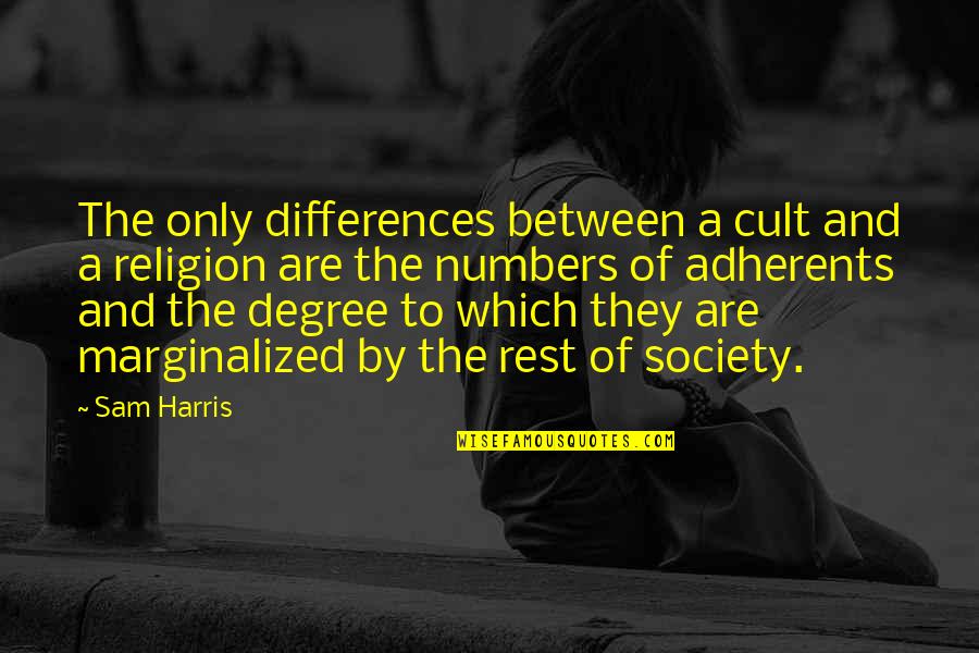 Co Hosting Agreement Quotes By Sam Harris: The only differences between a cult and a