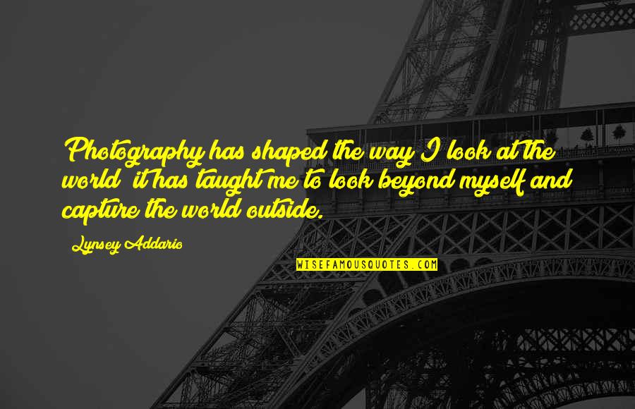 Coaching Professionals Quotes By Lynsey Addario: Photography has shaped the way I look at