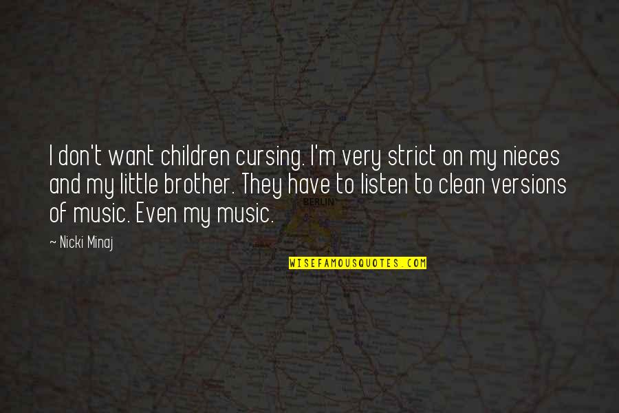 Cocaismo Quotes By Nicki Minaj: I don't want children cursing. I'm very strict