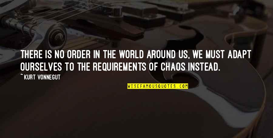 Cod Aw Mitchell Quotes By Kurt Vonnegut: There is no order in the world around