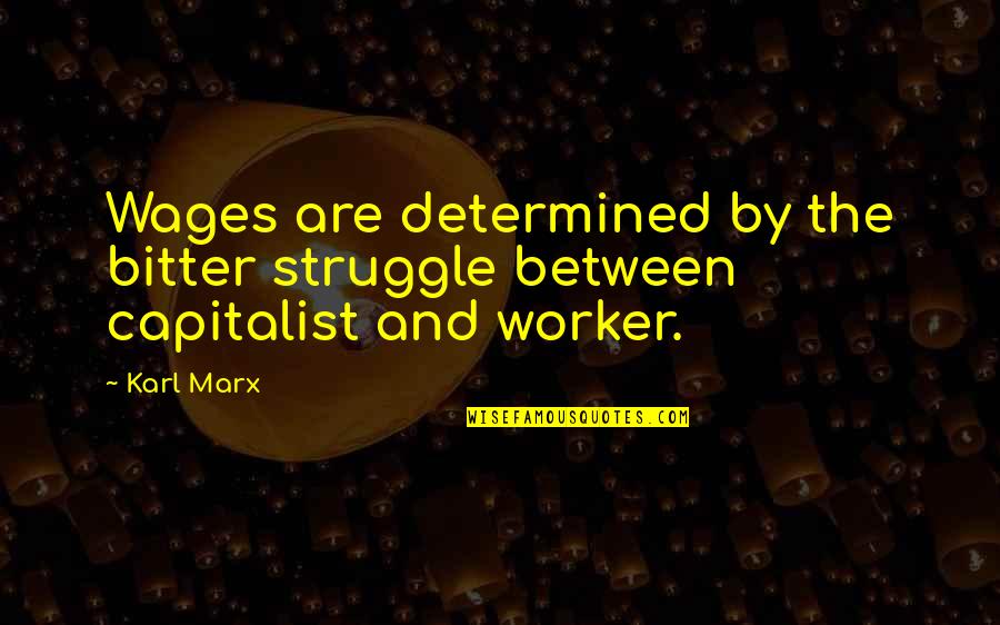 Codebooks Metadata Quotes By Karl Marx: Wages are determined by the bitter struggle between