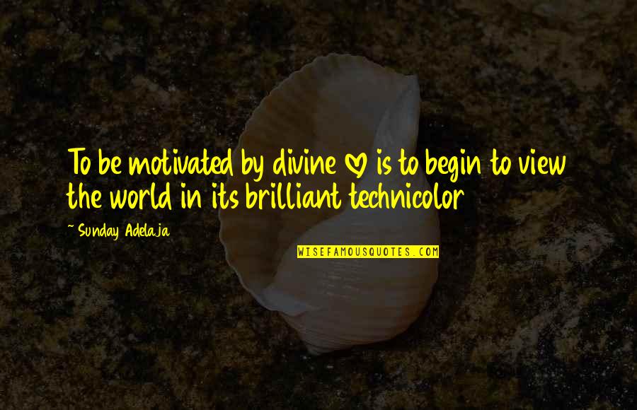 Codon Wheel Quotes By Sunday Adelaja: To be motivated by divine love is to