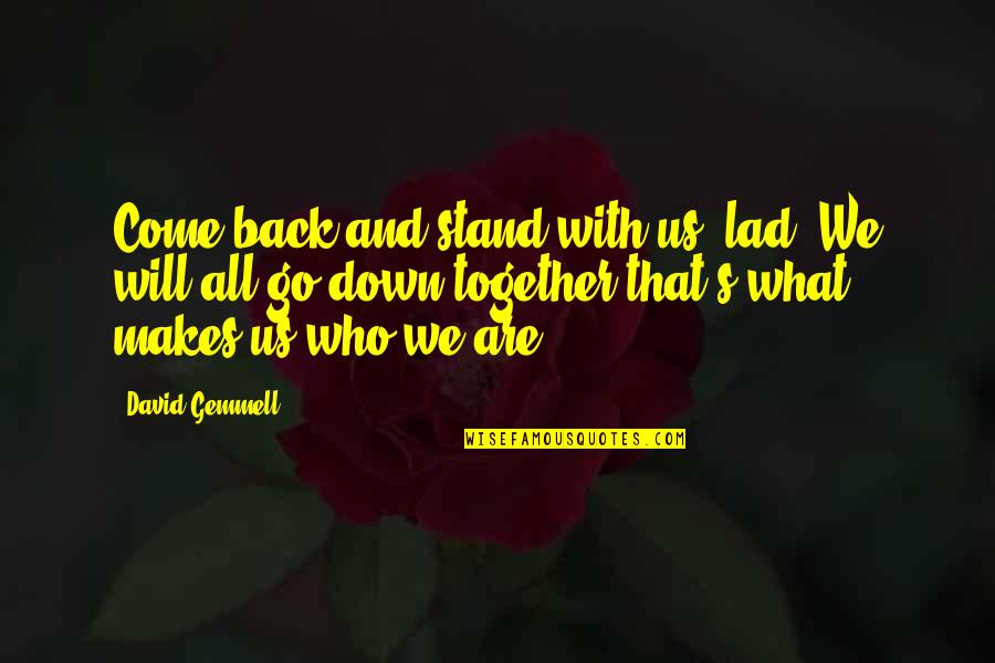Coert Quotes By David Gemmell: Come back and stand with us, lad. We
