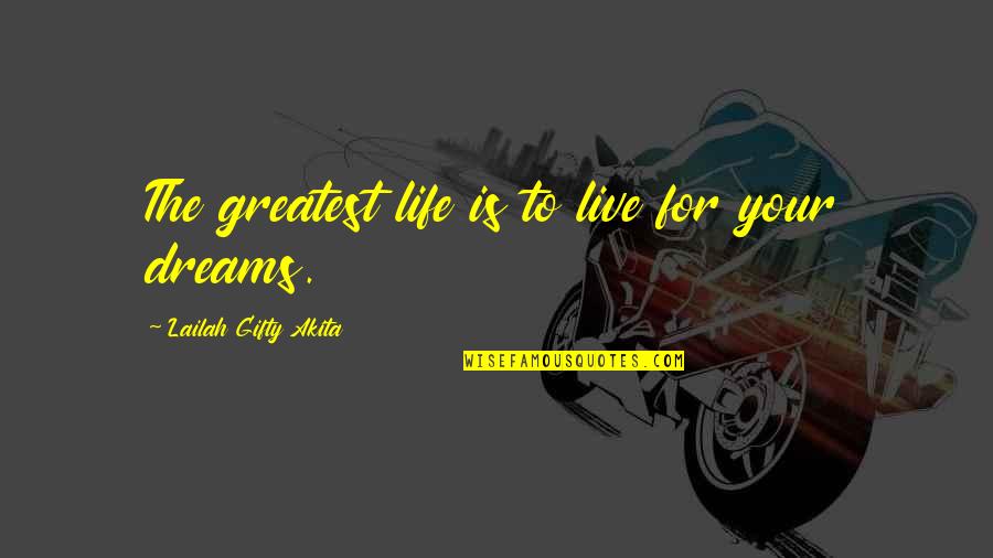 Coetanei In English Quotes By Lailah Gifty Akita: The greatest life is to live for your