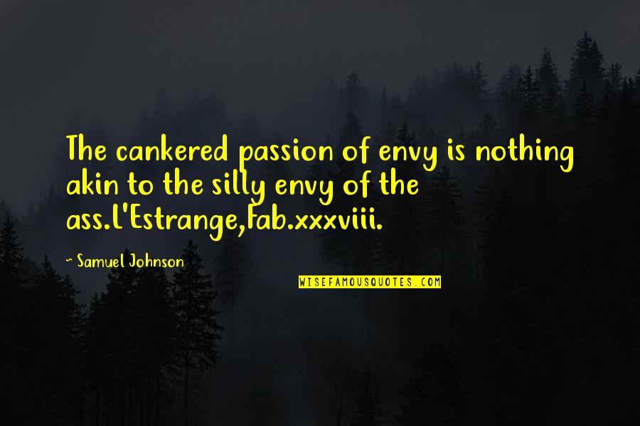 Coffea Quotes By Samuel Johnson: The cankered passion of envy is nothing akin