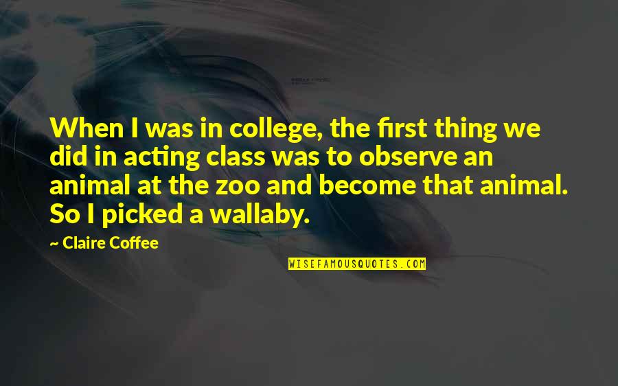 Coffee Quotes By Claire Coffee: When I was in college, the first thing