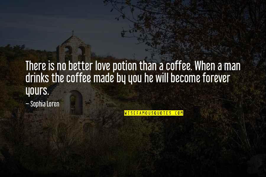 Coffee Quotes By Sophia Loren: There is no better love potion than a