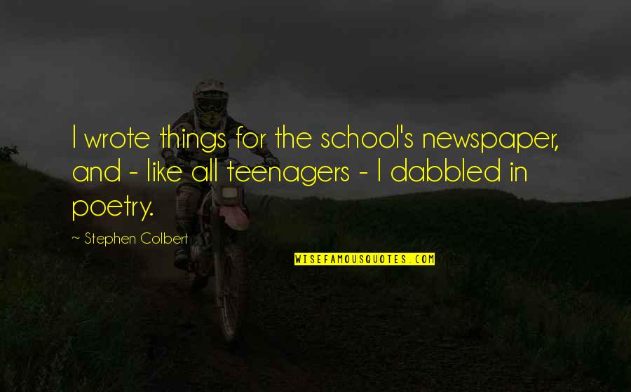 Coffy Quotes By Stephen Colbert: I wrote things for the school's newspaper, and