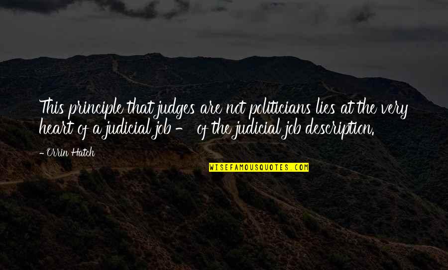 Cojocaru The Skinner Quotes By Orrin Hatch: This principle that judges are not politicians lies