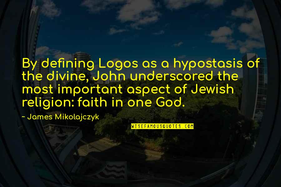 Cokenet Quotes By James Mikolajczyk: By defining Logos as a hypostasis of the