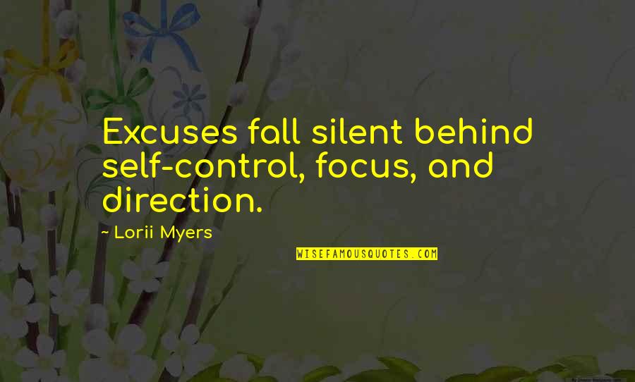 Coladas Quotes By Lorii Myers: Excuses fall silent behind self-control, focus, and direction.