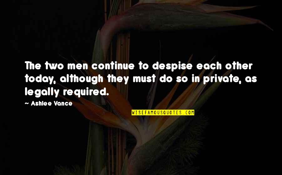 Colantuono Meme Quotes By Ashlee Vance: The two men continue to despise each other