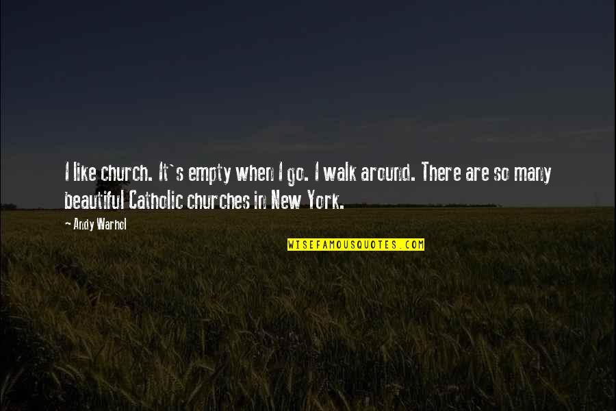 Colaris Plus Quotes By Andy Warhol: I like church. It's empty when I go.