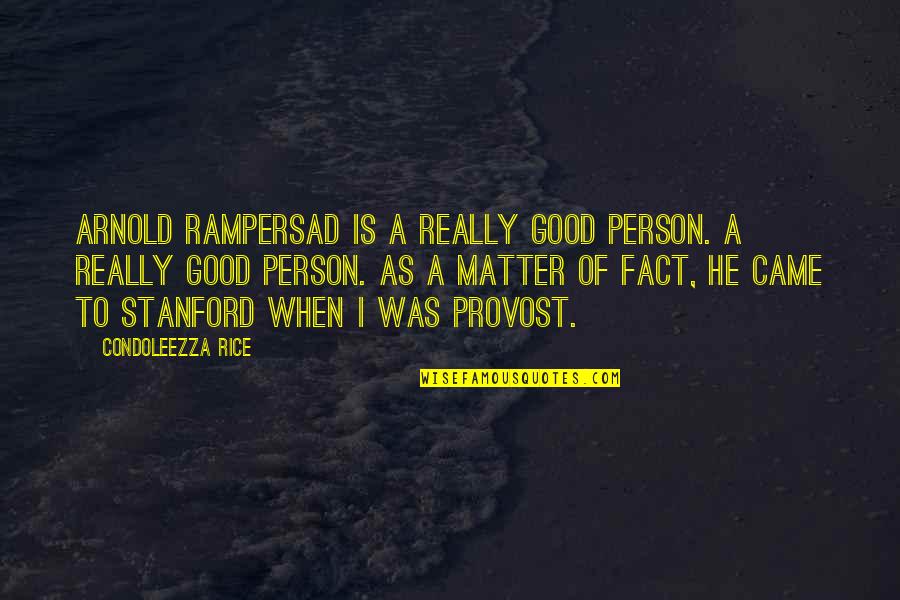 Colatta Quotes By Condoleezza Rice: Arnold Rampersad is a really good person. A