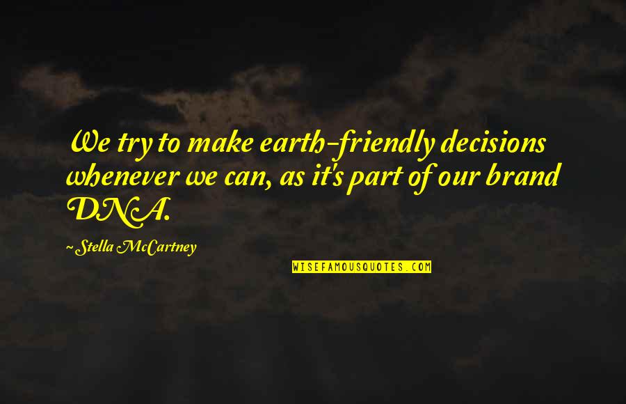 Colehour Indiana Quotes By Stella McCartney: We try to make earth-friendly decisions whenever we