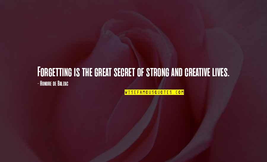 Colicaid Quotes By Honore De Balzac: Forgetting is the great secret of strong and