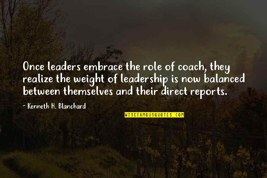 Collaboration Teamwork Quotes By Kenneth H. Blanchard: Once leaders embrace the role of coach, they