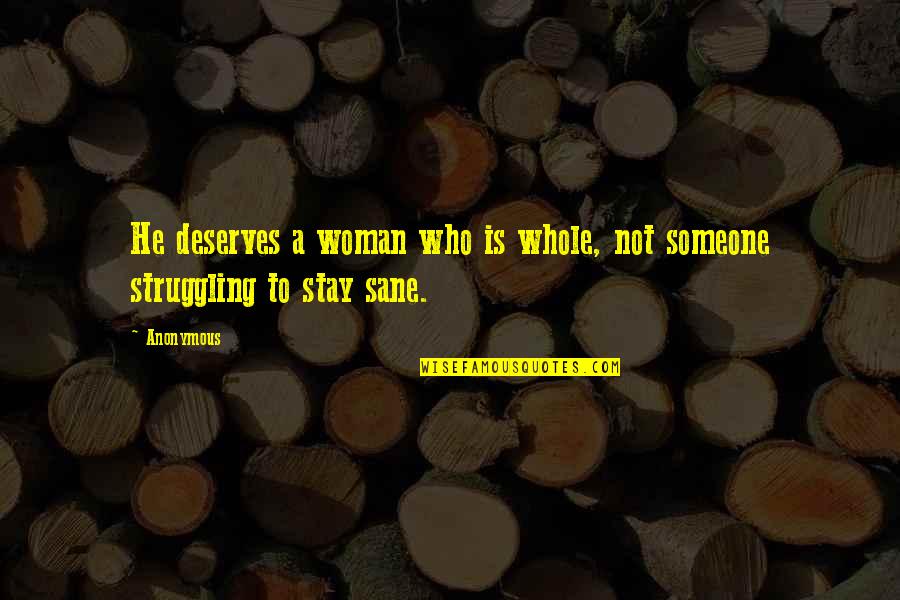 Collaudo Statico Quotes By Anonymous: He deserves a woman who is whole, not