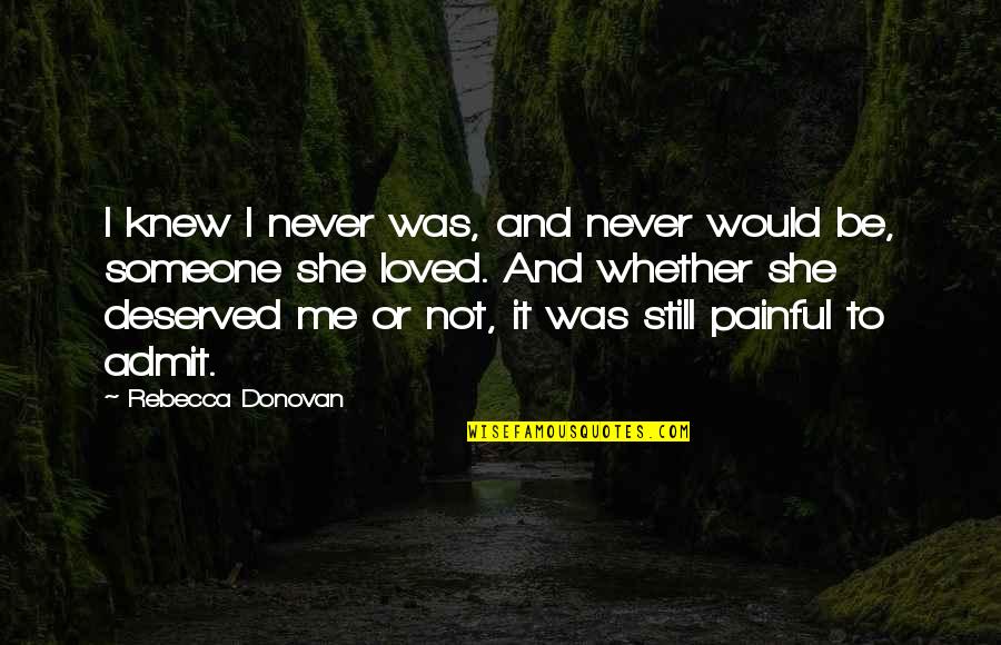Collaudo Statico Quotes By Rebecca Donovan: I knew I never was, and never would