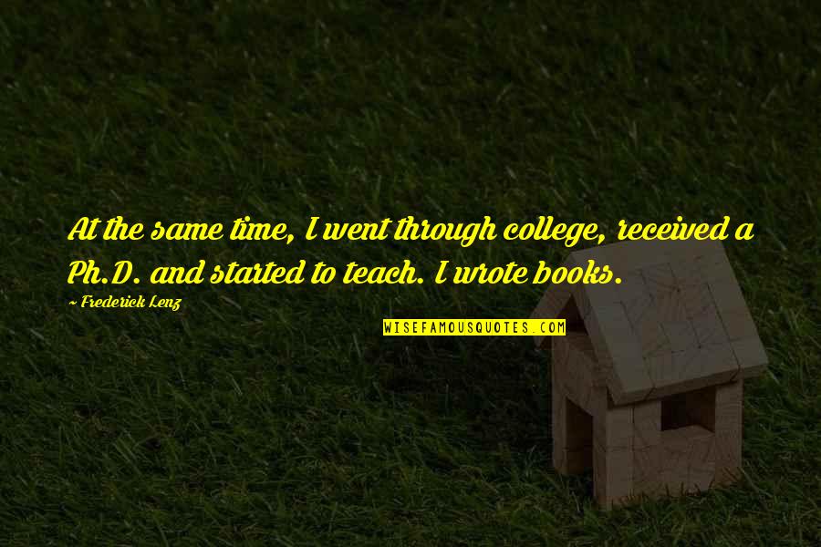 College And Time Quotes By Frederick Lenz: At the same time, I went through college,