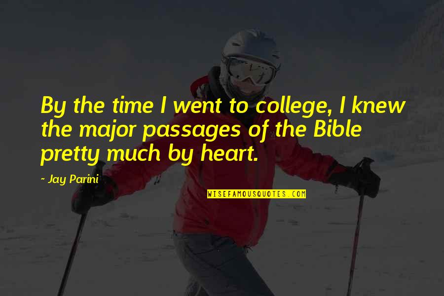 College And Time Quotes By Jay Parini: By the time I went to college, I