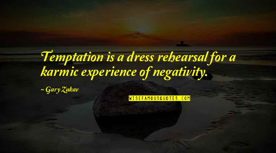 Collezioni Accessori Quotes By Gary Zukav: Temptation is a dress rehearsal for a karmic