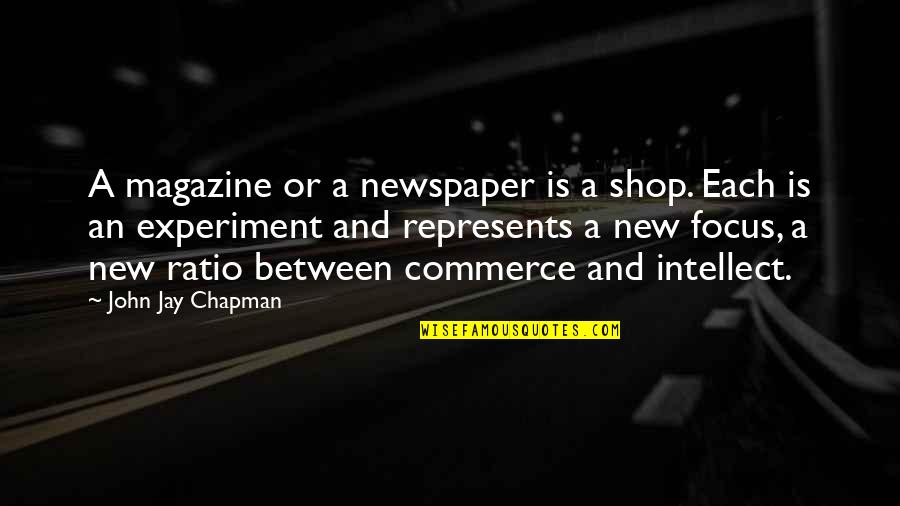 Collezioni Accessori Quotes By John Jay Chapman: A magazine or a newspaper is a shop.